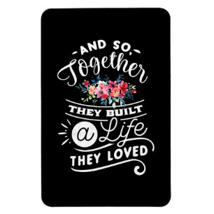 Wedding Gifts Built A Life They Loved Magnet