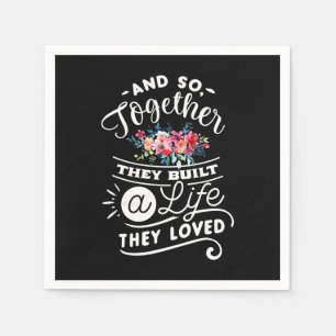 Wedding Gifts Built A Life They Loved Napkin