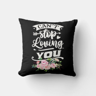 Wedding Gifts Can Not Stop Loving You Cushion
