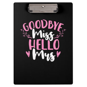 Wedding Gifts Goodbye Miss Hello Mrs Clipboard
