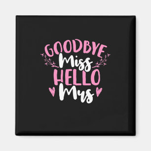 Wedding Gifts Goodbye Miss Hello Mrs Magnet