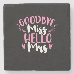 Wedding Gifts Goodbye Miss Hello Mrs Stone Coaster