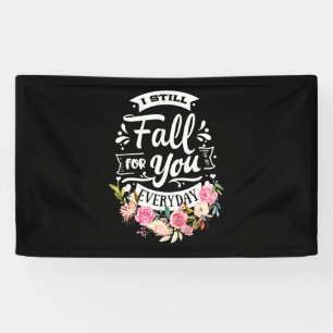 Wedding Gifts I Still Fall For You Everyday Banner