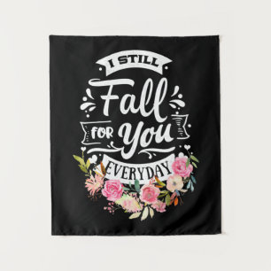 Wedding Gifts I Still Fall For You Everyday Tapestry