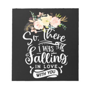Wedding Gifts   I Was Falling In Love With You Notepad