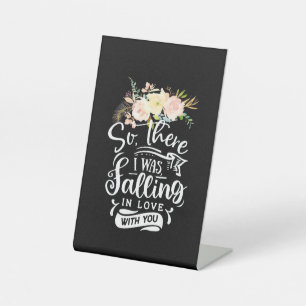 Wedding Gifts I Was Falling In Love With You Pedestal Sign