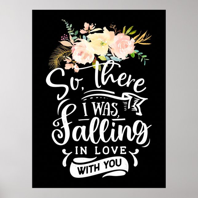 Wedding Gifts | I Was Falling In Love With You Poster (Front)
