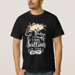 Wedding Gifts I Was Falling In Love With You T-Shirt