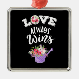 Wedding Gifts Love Always Win Metal Ornament
