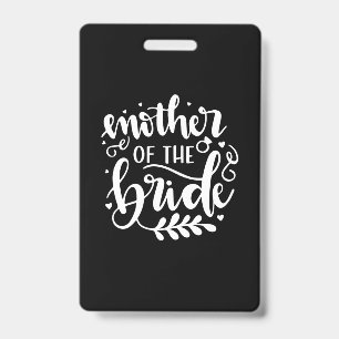 Wedding Gifts Mother Of The Bride ID Badge