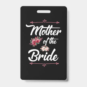 Wedding Gifts Mother Of The Bride ID Badge