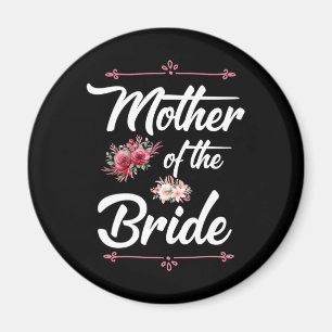 Wedding Gifts Mother Of The Bride Magnet