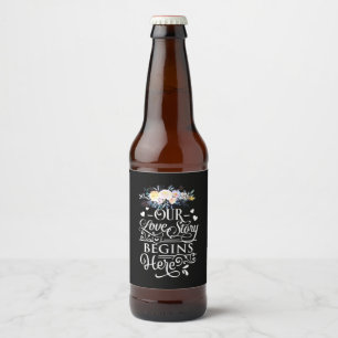 Wedding Gifts Our Love Story Begins Here Beer Bottle Label