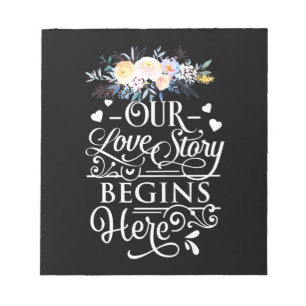 Wedding Gifts   Our Love Story Begins Here Notepad