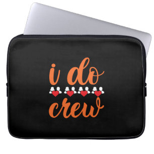 Wedding I Do Crew Laptop Sleeve