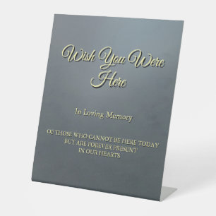 Wedding In Memory Wish You Were Here Elegant Grey Pedestal Sign