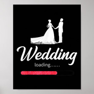 Wedding Loading- Funny Bride Groom Engagement Marr Poster