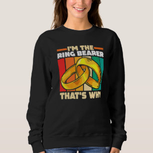 Wedding Marriage Ceremony I'm The Ring Bearer That Sweatshirt