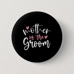 Wedding Mother Of Groom Mum Bachelorette Party Gro 6 Cm Round Badge