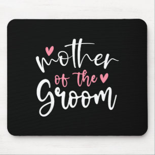 Wedding mother of groom mum bachelorette party mouse pad