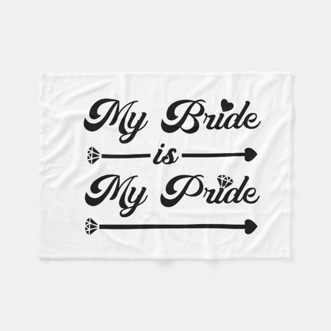 Wedding - My Bride My Pride - Proud Groom Fleece Blanket (Front (Horizontal))