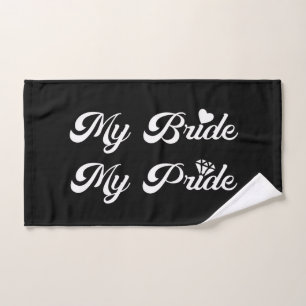 Wedding - My Bride My Pride - Proud Groom Hand Towel