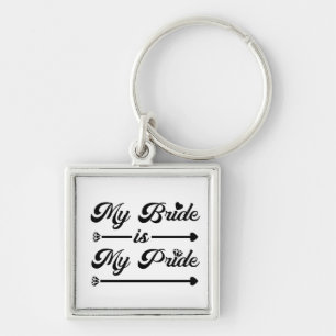 Wedding - My Bride My Pride - Proud Groom Key Ring