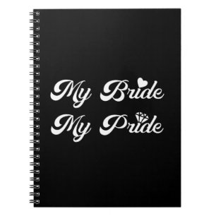 Wedding - My Bride My Pride - Proud Groom Notebook
