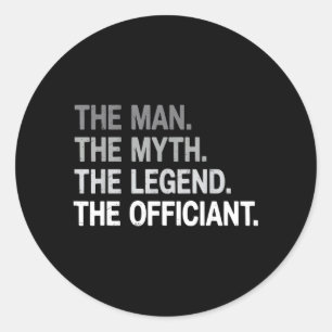 Wedding Officiant Marriage The Man Myth Legend Classic Round Sticker