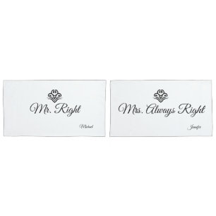 Wedding Pair Mr. Right Mrs. Always Right Names Pillowcase