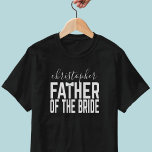 Wedding Parent Name Father of the Bride T-Shirt<br><div class="desc">Treat the Father of the Bride to this Bridal Party T-Shirt - just add his name so that everyone will know who he is. Original graphic design with the T in FATHER wearing a wedding bow tie. It's quirky just like your dad.</div>