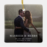 Wedding Photo Married & Merry Newlyweds Christmas Ceramic Ornament<br><div class="desc">Cherish the magic of your first Christmas together with our custom photo ornament, tailored just for you! Perfectly capturing your treasured memories, this elegant ornament becomes an heirloom, reminding you of that special year you began celebrating the holidays as a pair. With its timeless design and a touch of shimmering...</div>