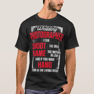 Wedding Photographer Photography Staff In-Law Phot T-Shirt
