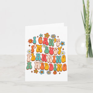Wedding Planner Funny I Can't I'm Busy Planning A Card