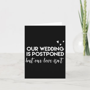 Wedding Postponed _ Cute Funny Gift For Bride And Card