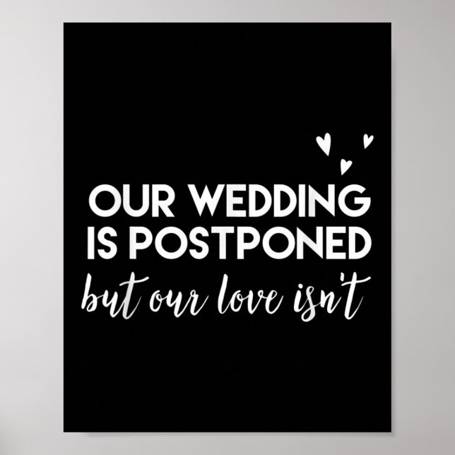 Wedding Postponed _ Cute Funny Gift For Bride And  Poster (Front)