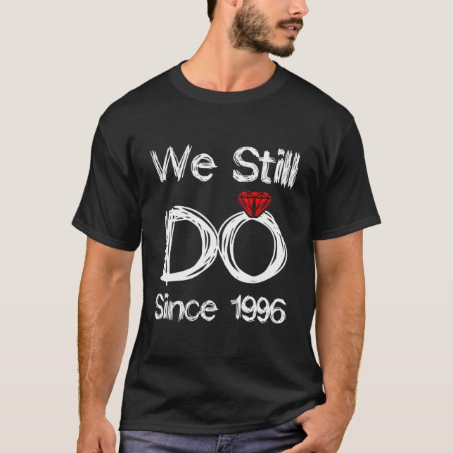 Wedding Ring Couples Anniversary We Still Do Since T-Shirt (Front)