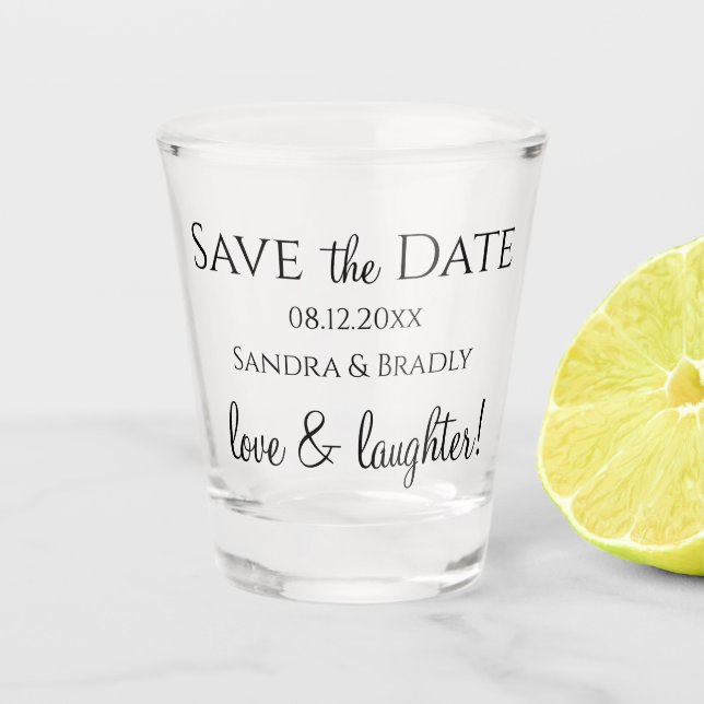 Wedding Save the Date Black White Love & Laughter Shot Glass (Front)