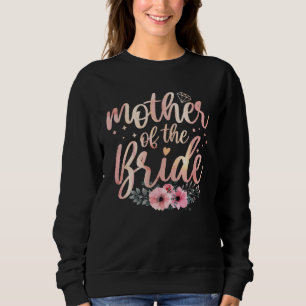 Wedding Shower  for Mum Mummy from Bride Mother s  Sweatshirt