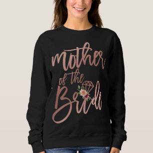 Wedding Shower Gift for Mum from Bride Mother of t Sweatshirt