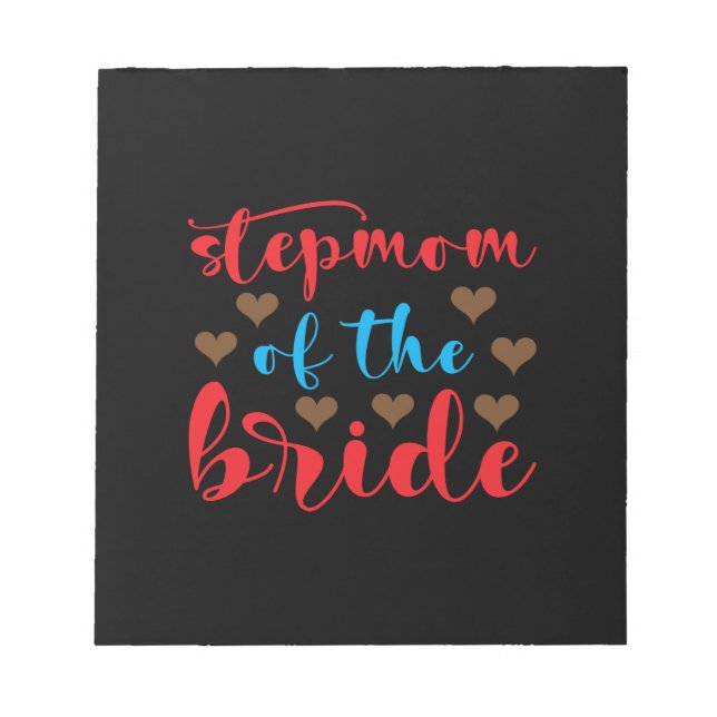 Wedding Stepmom Of The Bride Notepad (Front)