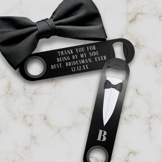 Wedding Thank You Bridesman Tuxedo Bottle Opener (Thank your Bridesman (or Groomsman) for being the Best Bridesman ever. Just add his initial)