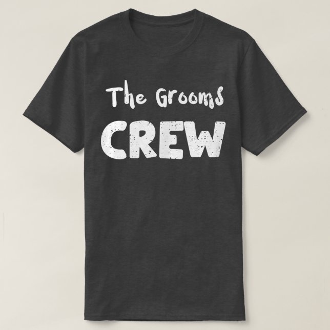Wedding The Grooms CrewMarriage Sayings  T-Shirt (Design Front)