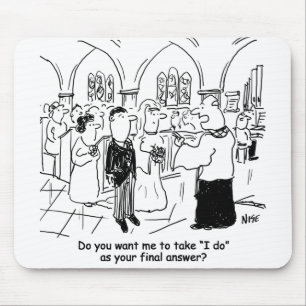 Wedding Vows - I Do As the Final Answer Mouse Pad