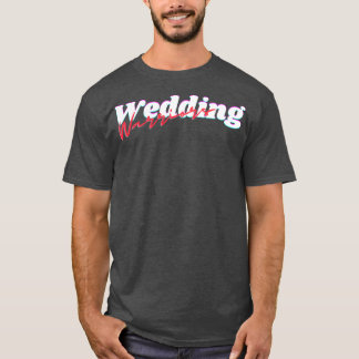 Wedding Warriors T-Shirt