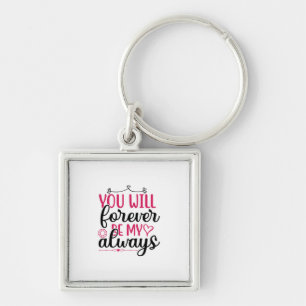 Wedding You Will Forever Be My Always Key Ring