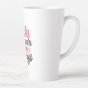 Wedding You Will Forever Be My Always Latte Mug