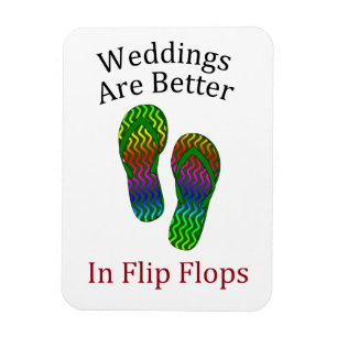 Weddings Are Better In Flip Flops Beach Wedding Magnet