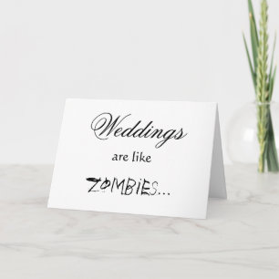 WEDDINGS ARE LIKE ZOMBIES CARD