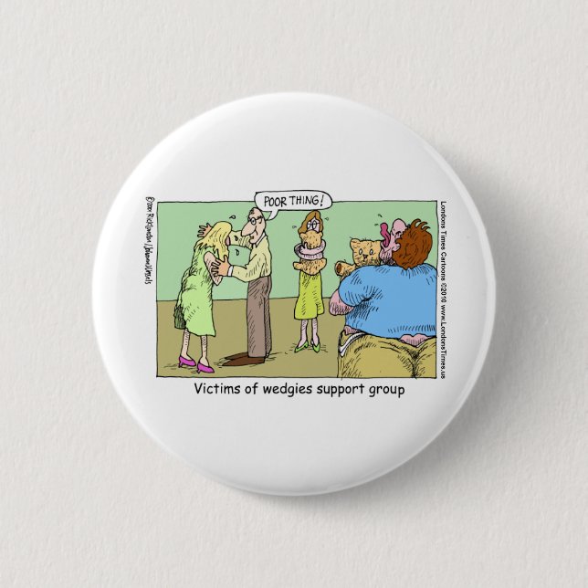 Wedgie Support Group Funny Mugs Tees & Gifts 6 Cm Round Badge (Front)